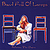 BAND FULL OF LEROYS 'Between The Chairs' CD, Twah! 033